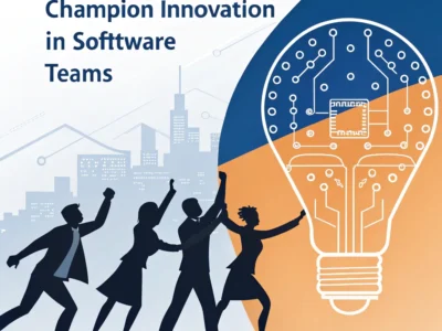 Champion Innovation in Software Teams