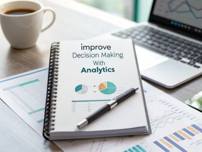 Improve Decision-Making with Analytics